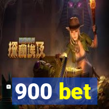 900 bet